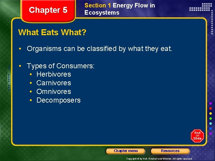 Chapter 5 Section 1 Energy Flow in Ecosystems What Eats What? • Organisms can