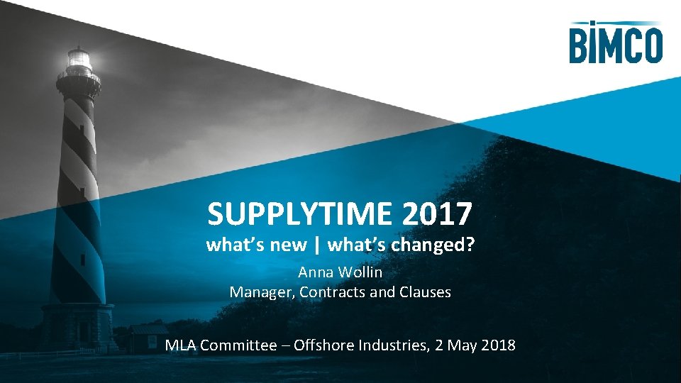 SUPPLYTIME 2017 what’s new | what’s changed? Anna Wollin Manager, Contracts and Clauses MLA