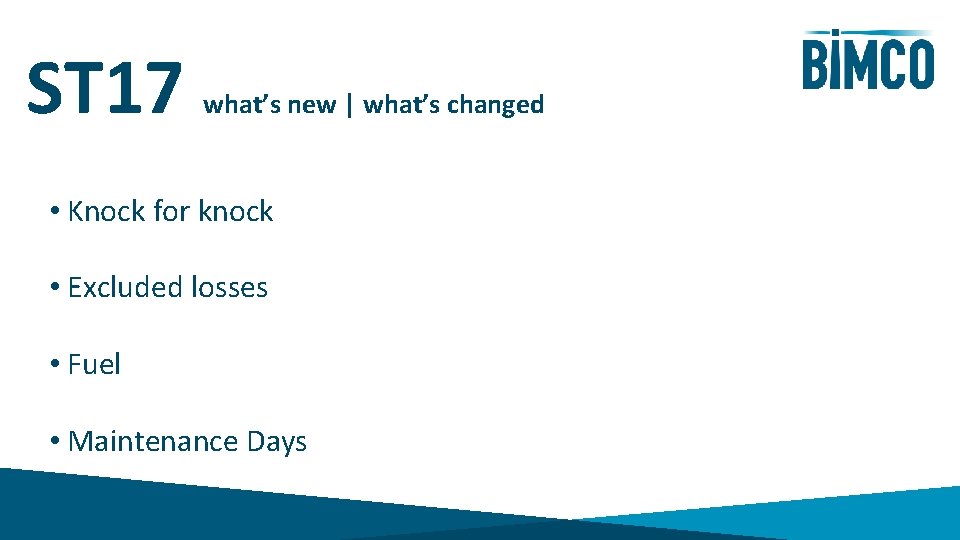 ST 17 what’s new | what’s changed • Knock for knock • Excluded losses