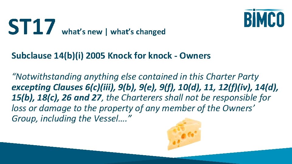 ST 17 what’s new | what’s changed Subclause 14(b)(i) 2005 Knock for knock -