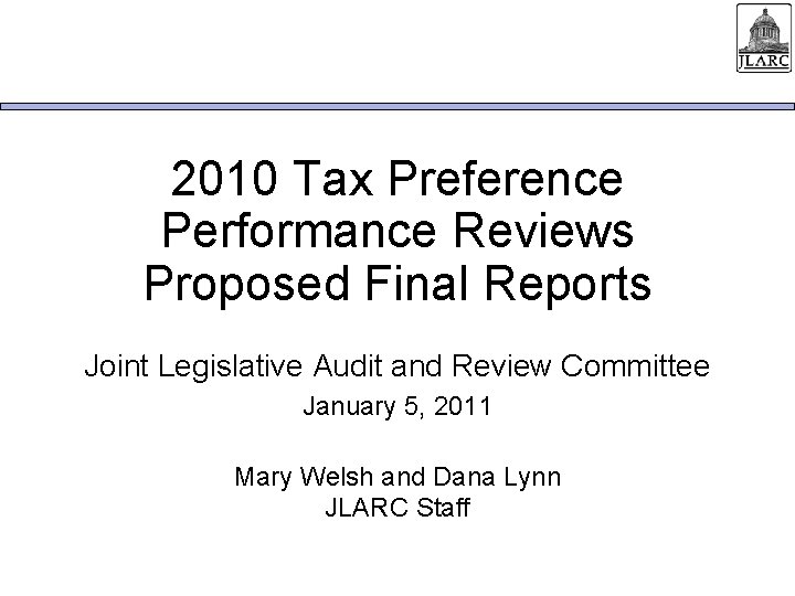 2010 Tax Preference Performance Reviews Proposed Final Reports Joint Legislative Audit and Review Committee 2010 Tax Preference Performance Reviews Proposed Final Reports Joint Legislative Audit and Review Committee