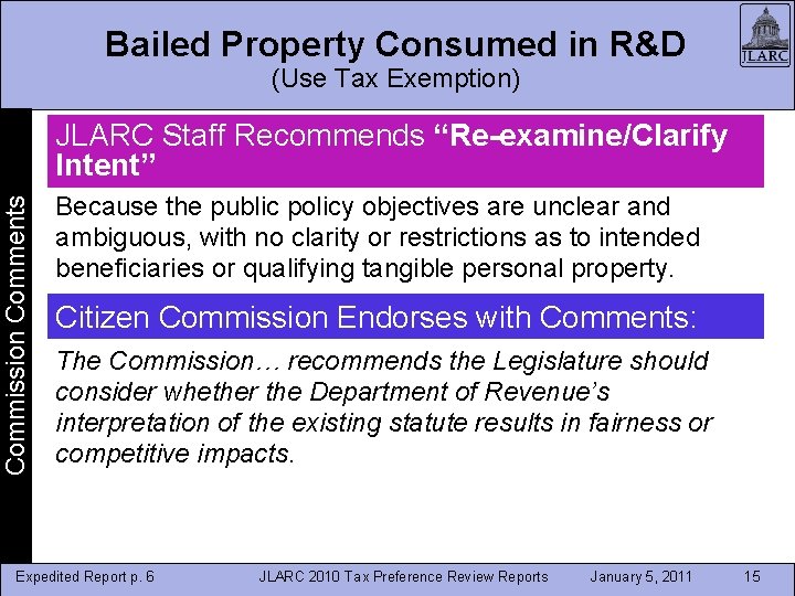 Bailed Property Consumed in R&D (Use Tax Exemption) Commission Comments JLARC Staff Recommends “Re-examine/Clarify Bailed Property Consumed in R&D (Use Tax Exemption) Commission Comments JLARC Staff Recommends “Re-examine/Clarify