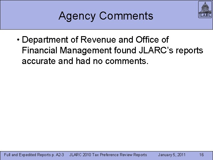 Agency Comments • Department of Revenue and Office of Financial Management found JLARC’s reports Agency Comments • Department of Revenue and Office of Financial Management found JLARC’s reports