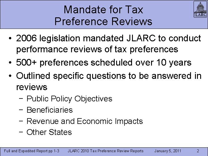 Mandate for Tax Preference Reviews • 2006 legislation mandated JLARC to conduct performance reviews Mandate for Tax Preference Reviews • 2006 legislation mandated JLARC to conduct performance reviews