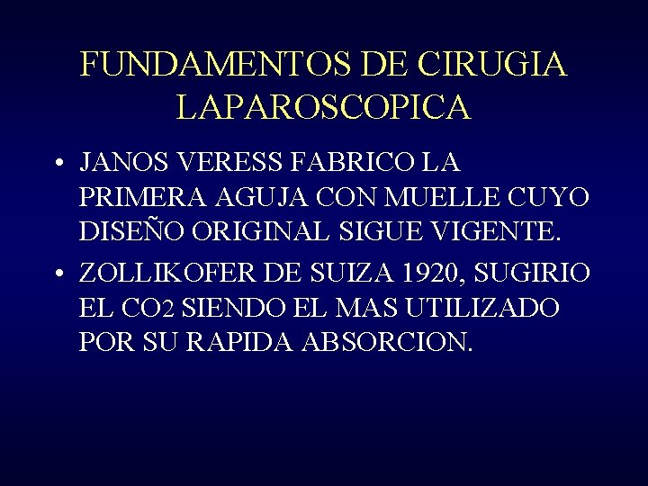 FUNDAMENTOS DE CIRUGIA LAPAROSCOPICA • JANOS VERESS FABRICO LA PRIMERA AGUJA CON MUELLE CUYO
