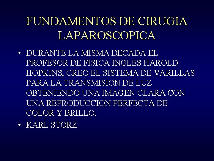 FUNDAMENTOS DE CIRUGIA LAPAROSCOPICA • DURANTE LA MISMA DECADA EL PROFESOR DE FISICA INGLES