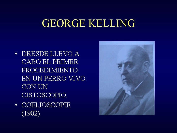 GEORGE KELLING • DRESDE LLEVO A CABO EL PRIMER PROCEDIMIENTO EN UN PERRO VIVO