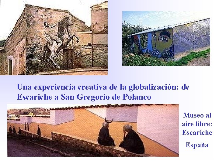 Una experiencia creativa de la globalización: de Escariche a San Gregorio de Polanco Museo