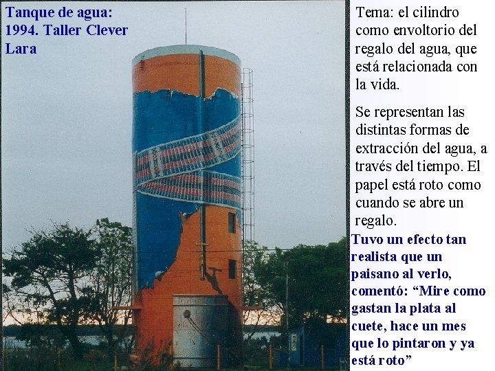 Tanque de agua: 1994. Taller Clever Lara Tema: el cilindro como envoltorio del regalo