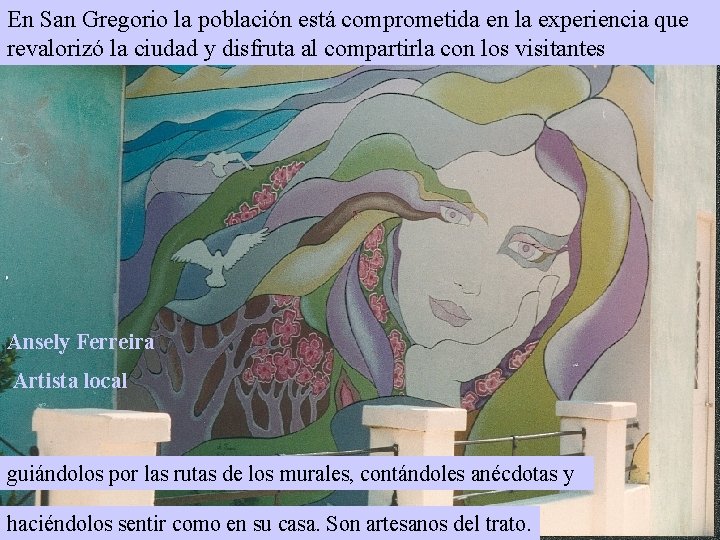 En San Gregorio la población está comprometida en la experiencia que revalorizó la ciudad
