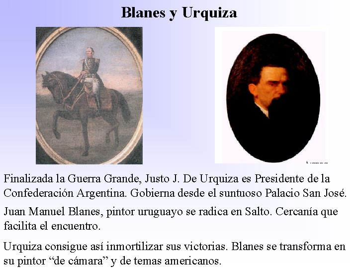 Blanes y Urquiza Finalizada la Guerra Grande, Justo J. De Urquiza es Presidente de