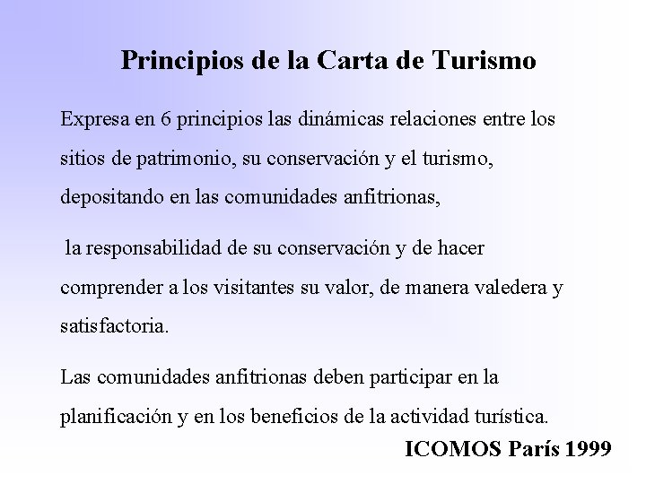 Principios de la Carta de Turismo Expresa en 6 principios las dinámicas relaciones entre