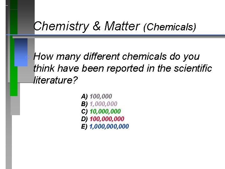 Chemistry & Matter (Chemicals) ð How many different chemicals do you think have been