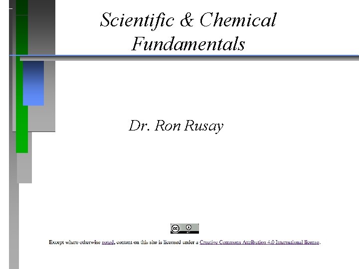 Scientific & Chemical Fundamentals Dr. Ron Rusay 