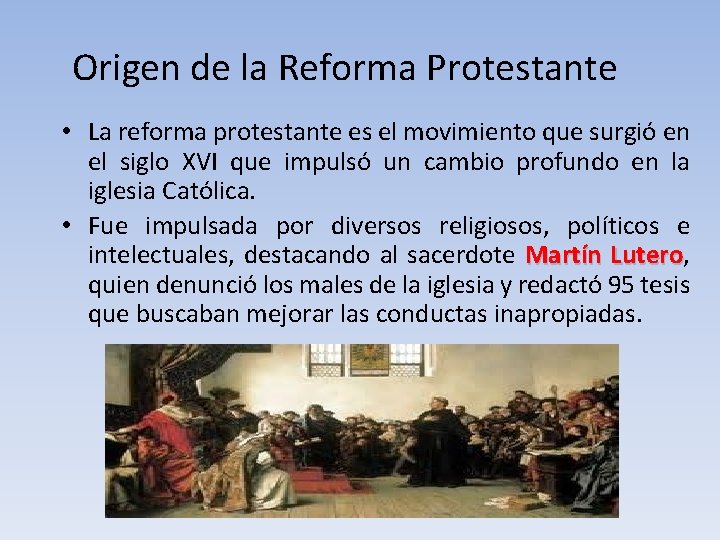 Origen de la Reforma Protestante • La reforma protestante es el movimiento que surgió