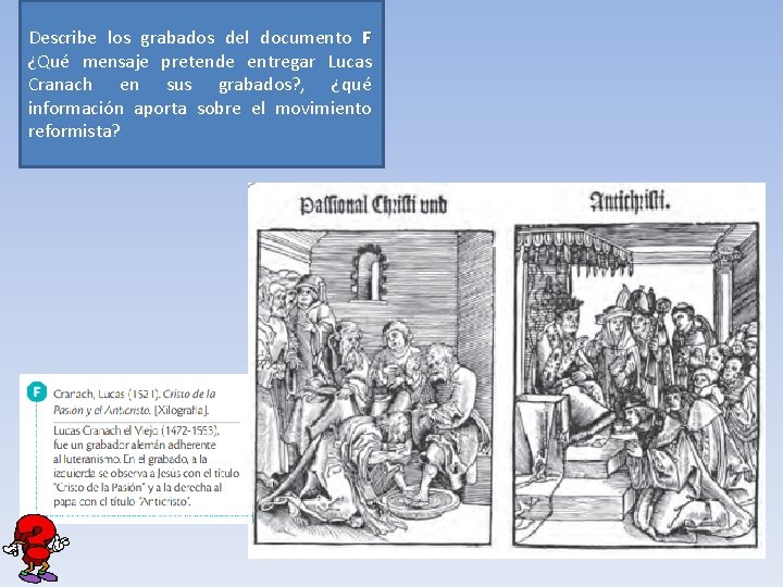 Describe los grabados del documento F ¿Qué mensaje pretende entregar Lucas Cranach en sus