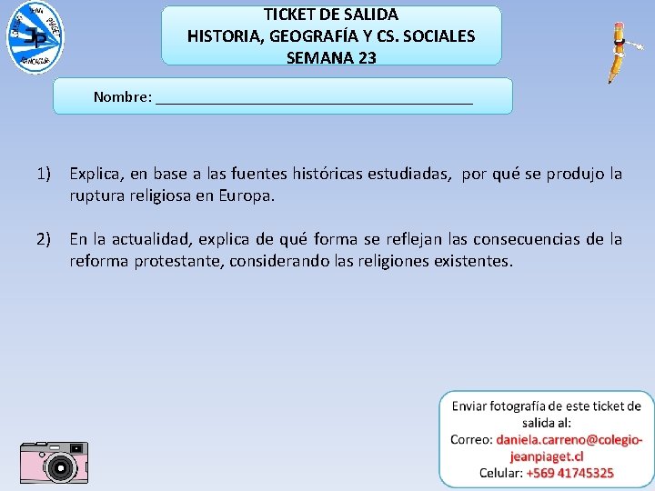 TICKET DE SALIDA HISTORIA, GEOGRAFÍA Y CS. SOCIALES SEMANA 23 Nombre: ____________________ 1) Explica,