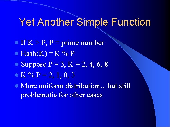 Yet Another Simple Function l If K > P, P = prime number l