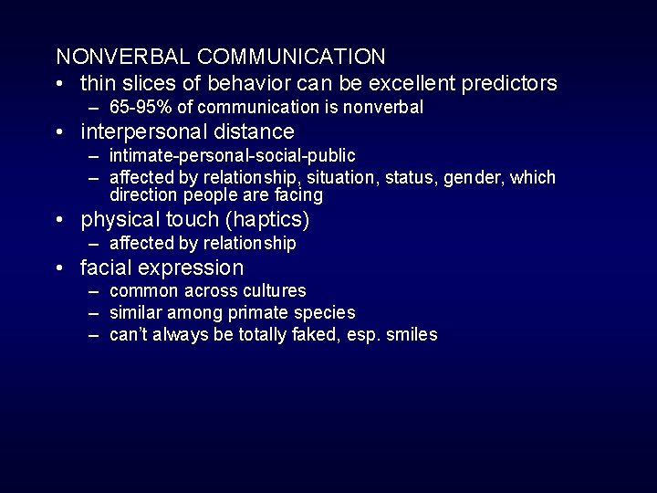 NONVERBAL COMMUNICATION • thin slices of behavior can be excellent predictors – 65 -95%