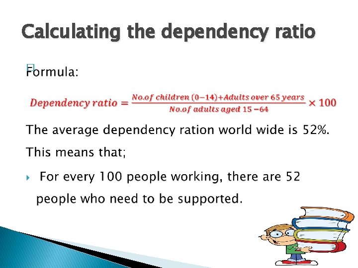 Calculating the dependency ratio � 