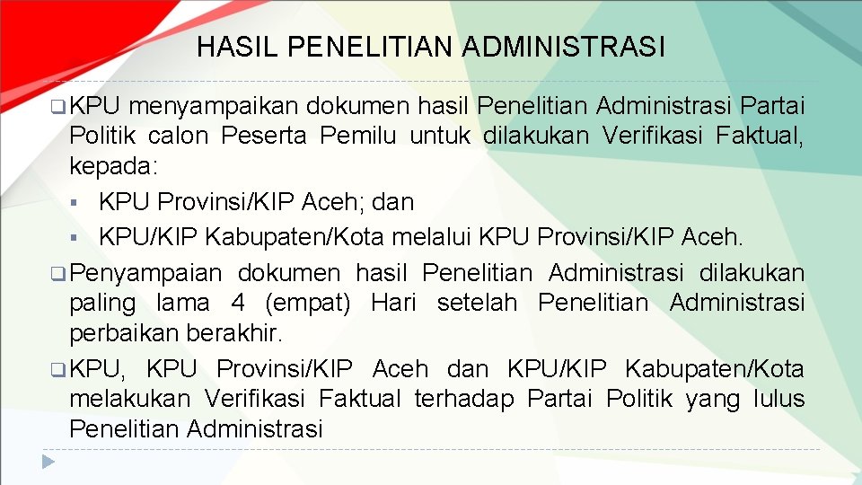 HASIL PENELITIAN ADMINISTRASI q KPU menyampaikan dokumen hasil Penelitian Administrasi Partai Politik calon Peserta