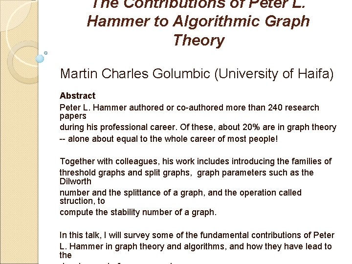 The Contributions of Peter L. Hammer to Algorithmic Graph Theory Martin Charles Golumbic (University