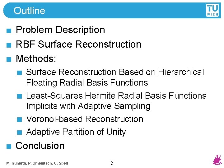 Outline Problem Description RBF Surface Reconstruction Methods: Surface Reconstruction Based on Hierarchical Floating Radial