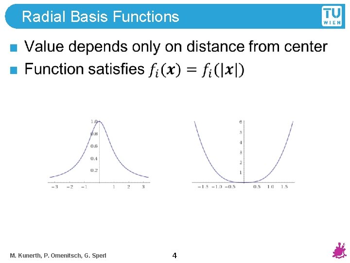 Radial Basis Functions ● M. Kunerth, P. Omenitsch, G. Sperl 4 
