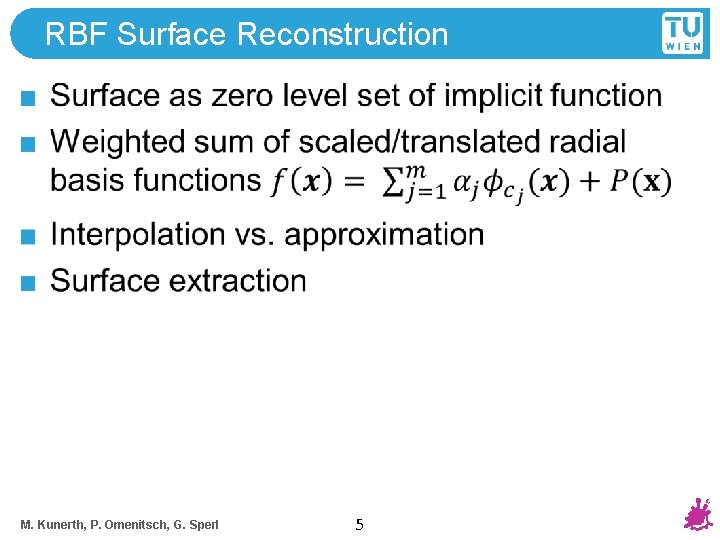 RBF Surface Reconstruction ● M. Kunerth, P. Omenitsch, G. Sperl 5 