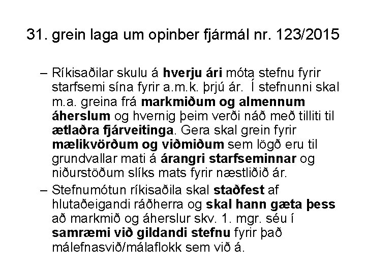31. grein laga um opinber fjármál nr. 123/2015 – Ríkisaðilar skulu á hverju ári