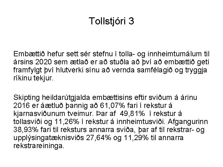 Tollstjóri 3 Embættið hefur sett sér stefnu í tolla- og innheimtumálum til ársins 2020