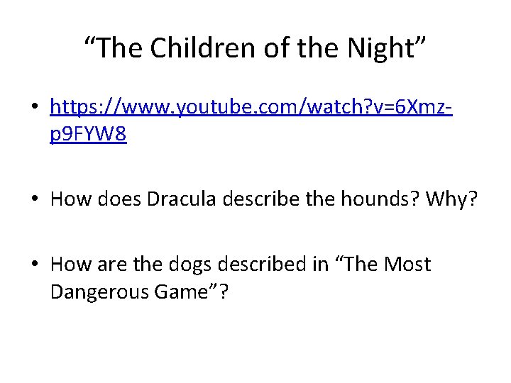 “The Children of the Night” • https: //www. youtube. com/watch? v=6 Xmzp 9 FYW