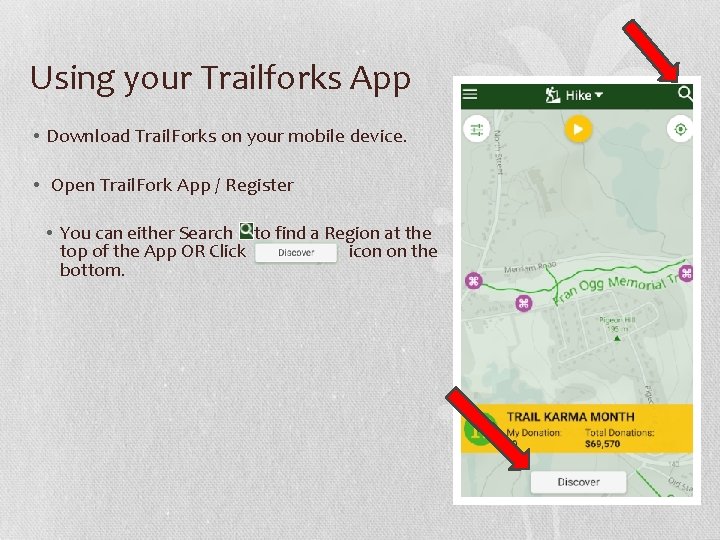 Using your Trailforks App • Download Trail. Forks on your mobile device. • Open