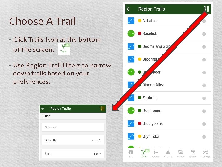 Choose A Trail • Click Trails Icon at the bottom of the screen. •