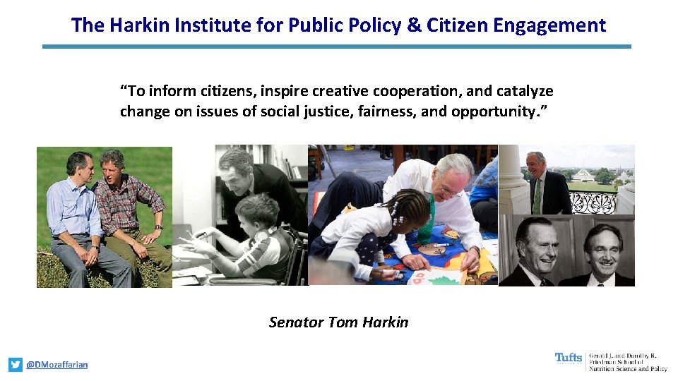 The Harkin Institute for Public Policy & Citizen Engagement “To inform citizens, inspire creative