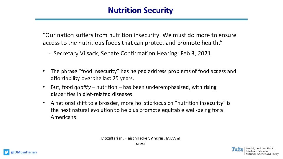 Nutrition Security “Our nation suffers from nutrition insecurity. We must do more to ensure