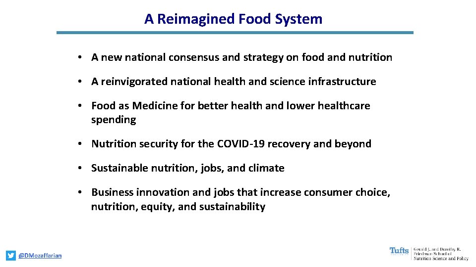 A Reimagined Food System • A new national consensus and strategy on food and