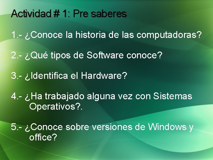 Actividad # 1: Pre saberes 1. - ¿Conoce la historia de las computadoras? 2.