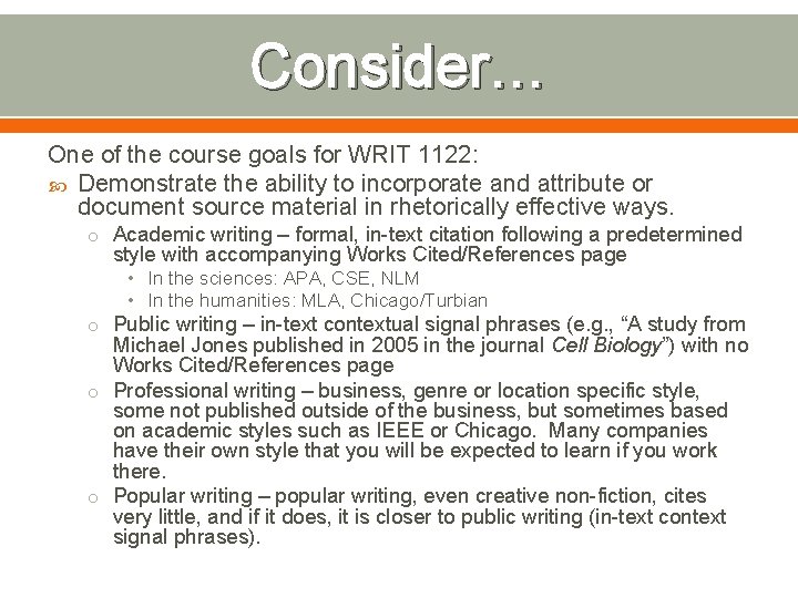 Consider… One of the course goals for WRIT 1122: Demonstrate the ability to incorporate