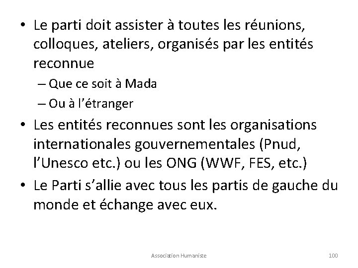  • Le parti doit assister à toutes les réunions, colloques, ateliers, organisés par