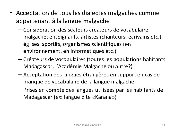  • Acceptation de tous les dialectes malgaches comme appartenant à la langue malgache