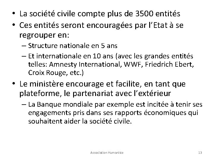  • La société civile compte plus de 3500 entités • Ces entités seront
