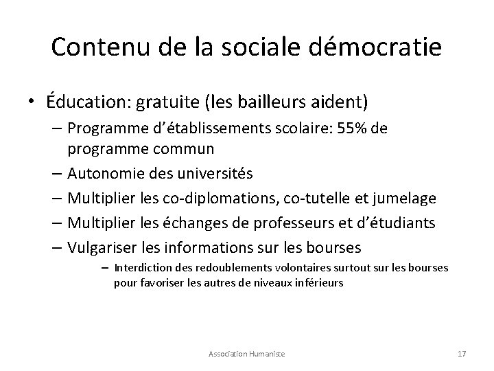 Contenu de la sociale démocratie • Éducation: gratuite (les bailleurs aident) – Programme d’établissements