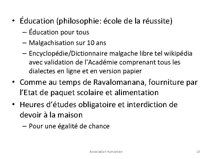 • Éducation (philosophie: école de la réussite) – Éducation pour tous – Malgachisation
