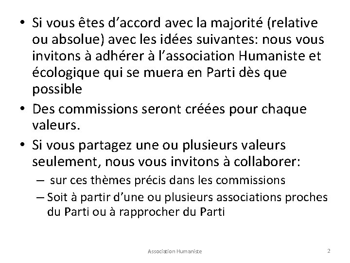  • Si vous êtes d’accord avec la majorité (relative ou absolue) avec les