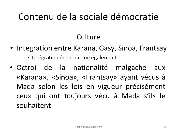 Contenu de la sociale démocratie Culture • Intégration entre Karana, Gasy, Sinoa, Frantsay •