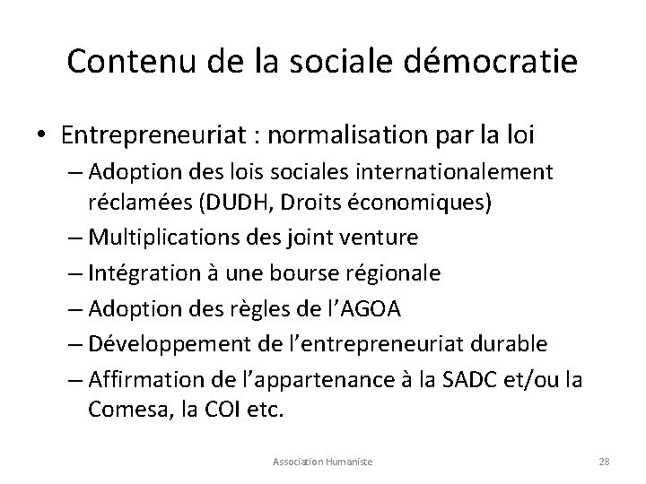 Contenu de la sociale démocratie • Entrepreneuriat : normalisation par la loi – Adoption