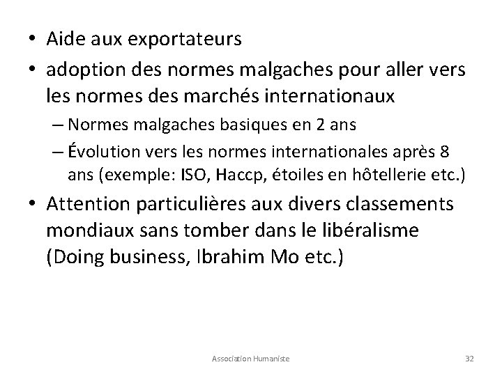  • Aide aux exportateurs • adoption des normes malgaches pour aller vers les
