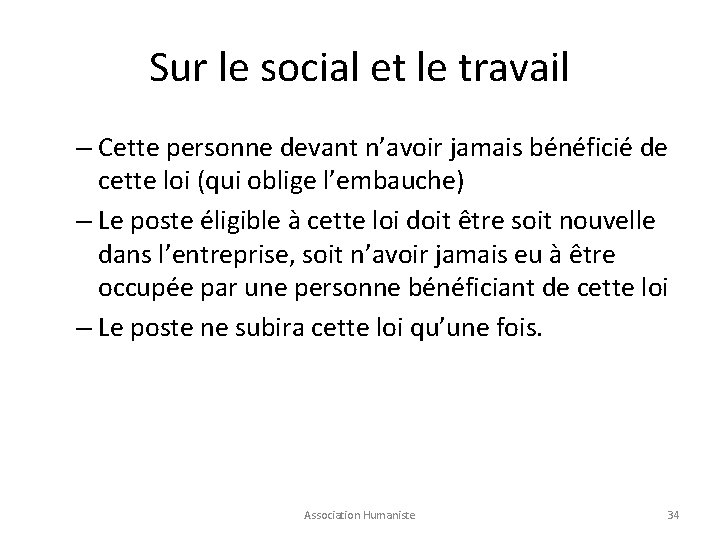 Sur le social et le travail – Cette personne devant n’avoir jamais bénéficié de