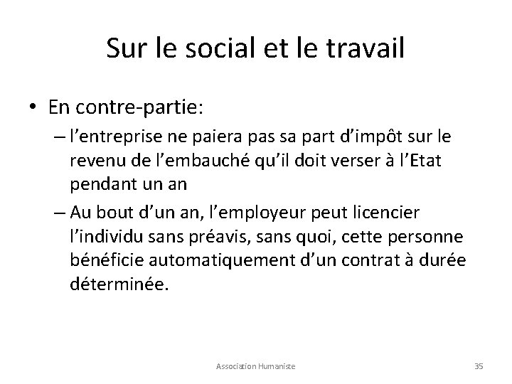 Sur le social et le travail • En contre-partie: – l’entreprise ne paiera pas